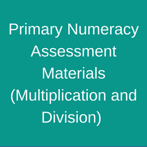 Primary Numeracy Assessment Materials (Multiplication and Division) 